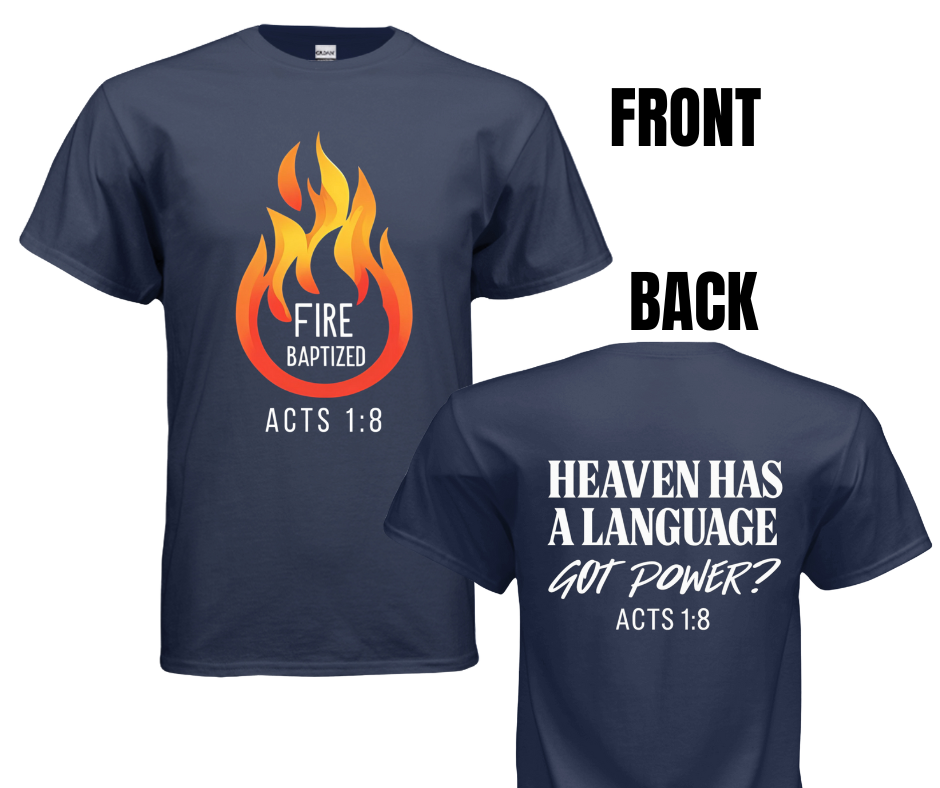 6 COLOR OPTIONS- UNISEX FIRE BAPTIZED (SIZE CHART BELOW)