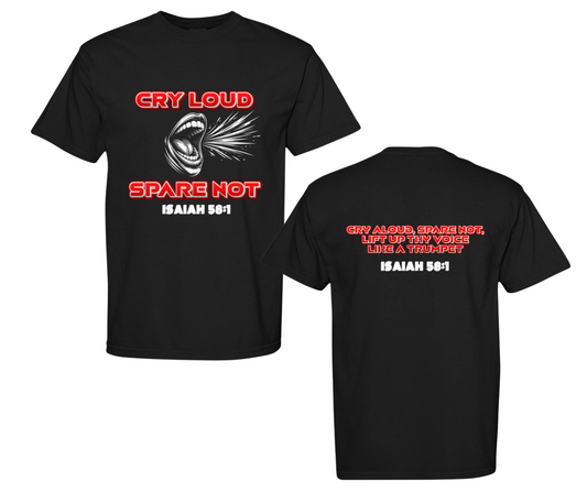 Cry Loud Spare Not | Christian Clothing T-Shirt