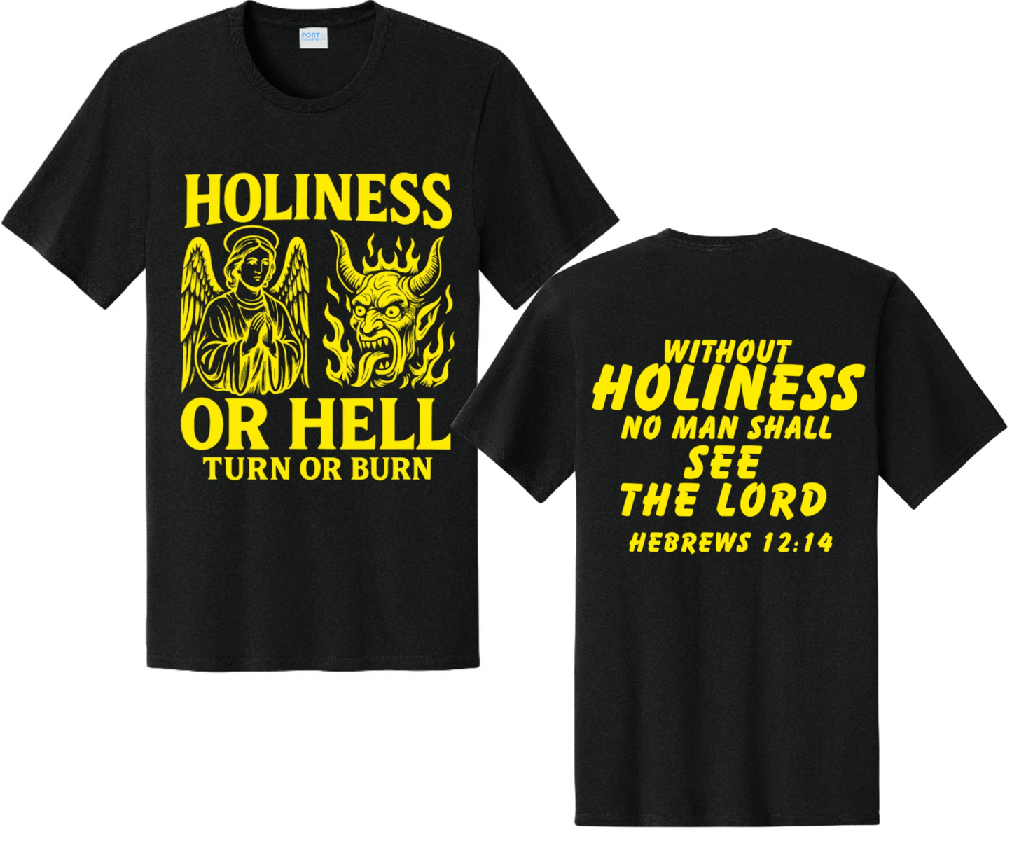 Holiness or Hell Christian T-Shirt | Turn or Burn | Hebrews 12:14 Faith-Based Apparel