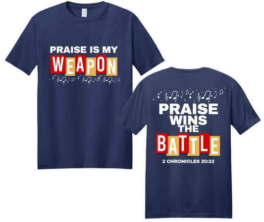 Praise Is My Weapon – Praise Wins the Battle Christian Worship T-Shirt | 2 Chronicles 20:22