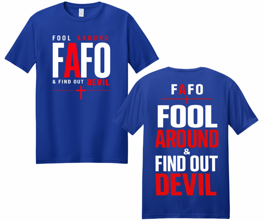 F.A.F.O. | Fool Around & Find Out Devil | Christian Streetwear Tee