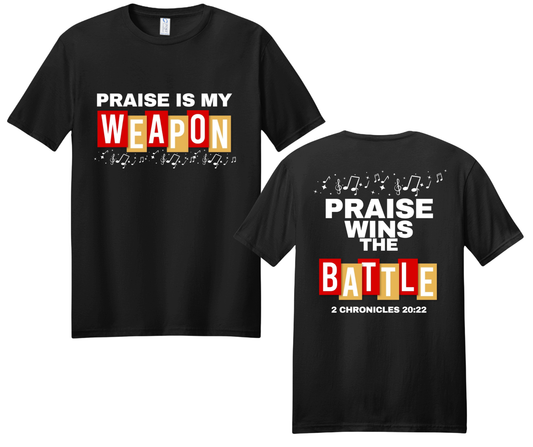 Praise Is My Weapon – Praise Wins the Battle Christian Worship T-Shirt | 2 Chronicles 20:22