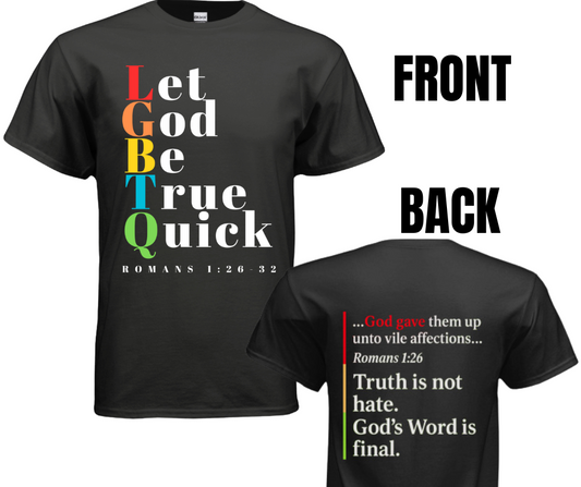 L GOD B TRUE QUICK UNISEX (SIZE CHART BELOW)