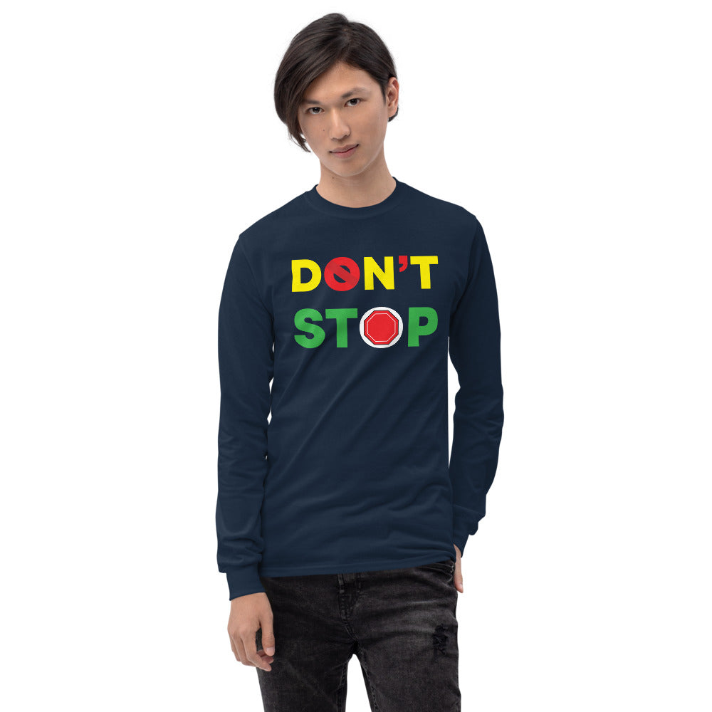 Don't Stop Men’s Long Sleeve Shirt