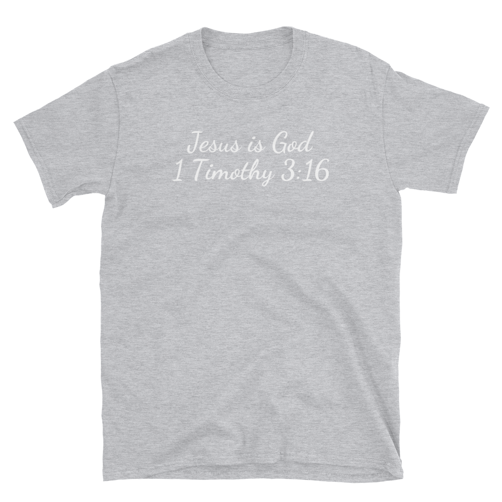 Jesus is God 1 Tim. 3:16 Short-Sleeve Unisex T-Shirt