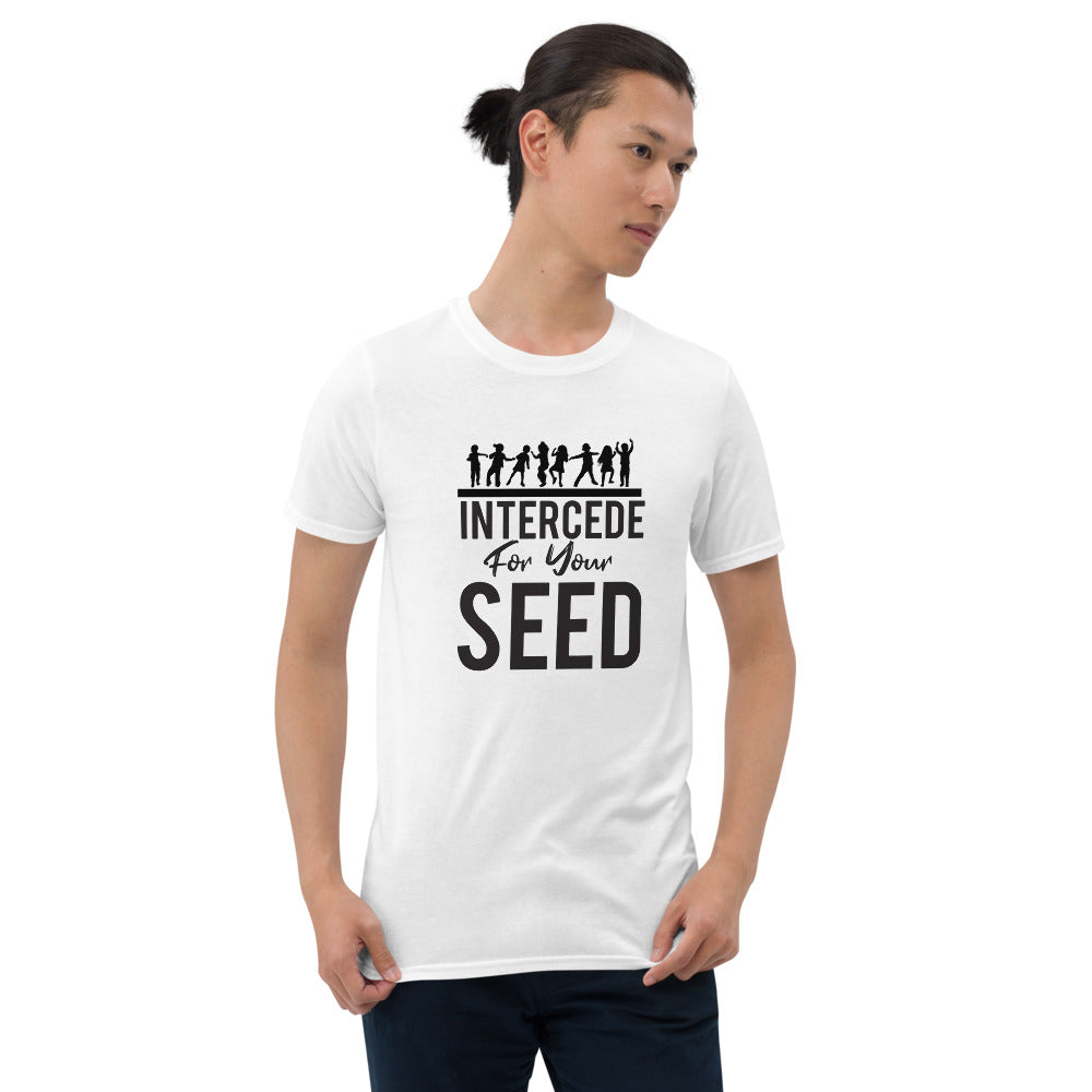 Intercede for your Seed Short-Sleeve Unisex T-Shirt
