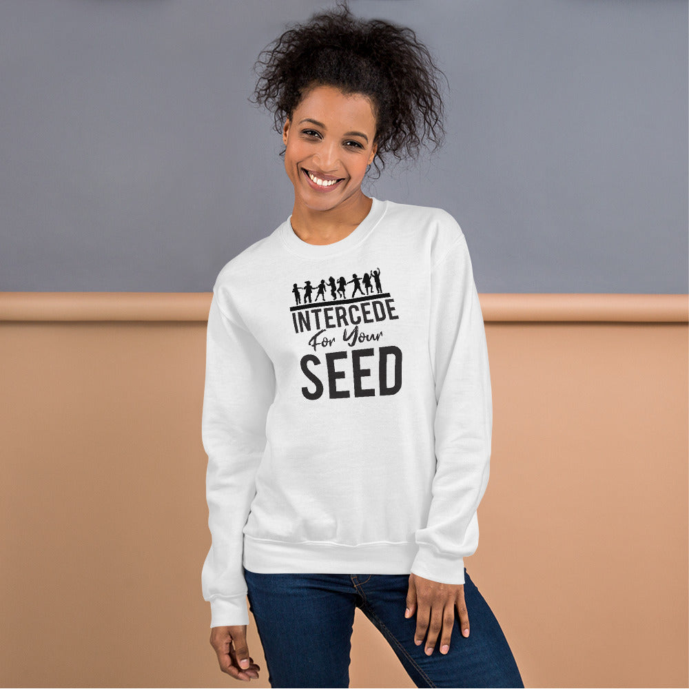 Intercede for your seed Unisex Sweatshirt